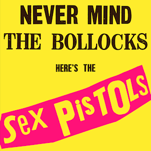 A Drummer’s Guide To Punk 1 The Sex Pistols - Never Mind The Bollocks (1977)